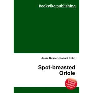  Spot breasted Oriole Ronald Cohn Jesse Russell Books