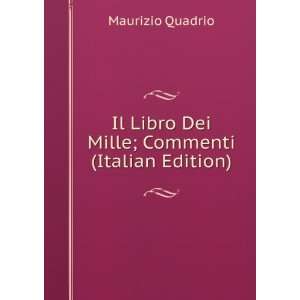   Libro Dei Mille; Commenti (Italian Edition) Maurizio Quadrio Books