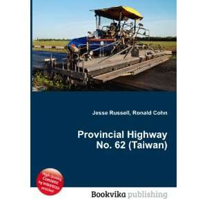   Provincial Highway No. 62 (Taiwan) Ronald Cohn Jesse Russell Books