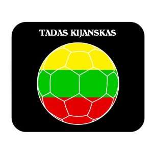  Tadas Kijanskas (Lithuania) Soccer Mouse Pad Everything 