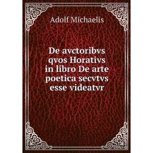   in libro De arte poetica secvtvs esse videatvr Adolf Michaelis Books