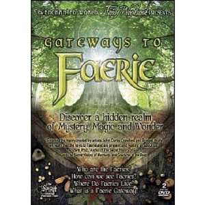   to Faerie Discover a Hidden Realm of Mystery, Magic and Wonder