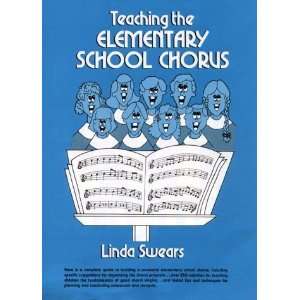   Teaching the Elementary School Chorus [Hardcover] Linda Swears Books