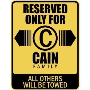   RESERVED ONLY FOR CAIN FAMILY  PARKING SIGN