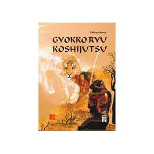    Gyokko Ryu Koshijutsu Book by Valery Momot