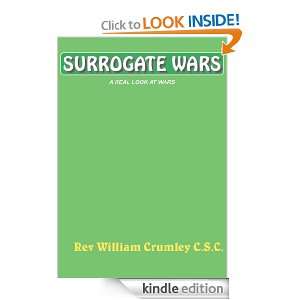 SURROGATE WARS A REAL LOOK AT WARS Rev Wiiliam Crumley C.S.C 