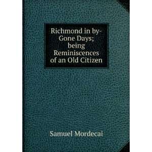   Days; being Reminiscences of an Old Citizen Samuel Mordecai Books