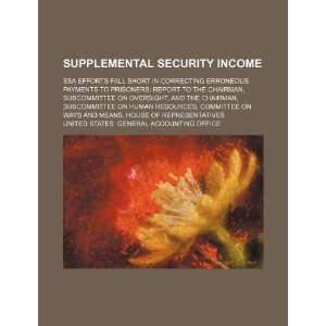  Supplemental security income SSA efforts fall short in 