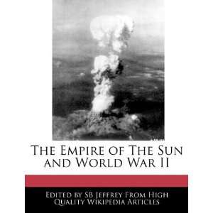  The Empire of The Sun and World War II (9781241235932) SB 