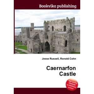  Caernarfon Castle Ronald Cohn Jesse Russell Books
