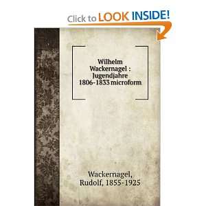   Jugendjahre 1806 1833 microform Rudolf, 1855 1925 Wackernagel Books