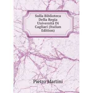   UniversitÃ  Di Cagliari (Italian Edition) Pietro Martini Books