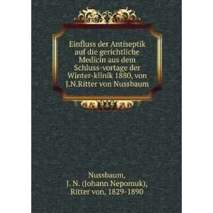   Johann Nepomuk), Ritter von, 1829 1890 Nussbaum Books