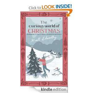 The Curious World Of Christmas Niall Edworthy  Kindle 