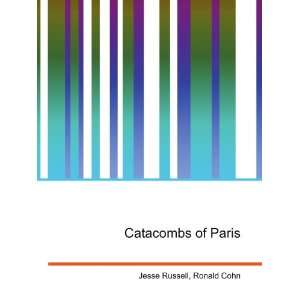  Catacombs of Paris Ronald Cohn Jesse Russell Books
