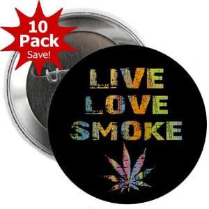 LIVE LOVE SMOKE Marijuana Pot Leaf 10 Pack of 2.25 inch Pinback Button 