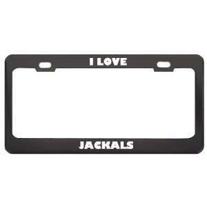  I Love Jackals Animals Metal License Plate Frame Tag 