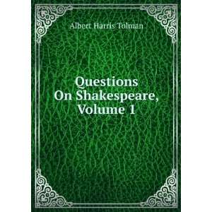    Questions On Shakespeare, Volume 1 Albert Harris Tolman Books