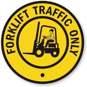  Forklift Traffic Only SlipSafe Vinyl Anti Skid Sign, 17 x 