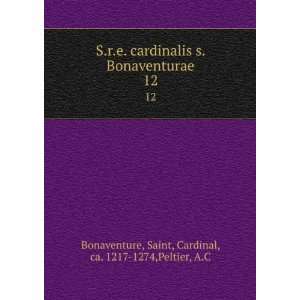   . 12 Saint, Cardinal, ca. 1217 1274,Peltier, A.C Bonaventure Books