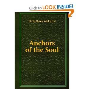 Anchors of the Soul Philip Henry Wicksteed  Books