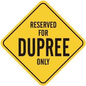   RESERVED FOR DUPREE ONLY  CROSSING SIGN