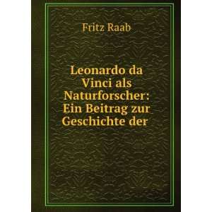   als Naturforscher Ein Beitrag zur Geschichte der . Fritz Raab Books