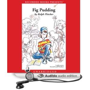   Pudding (Audible Audio Edition) Ralph Fletcher, Jeff Woodman Books