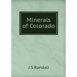 Minerals of Colorado J S Randall Books