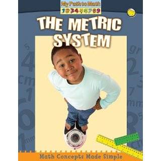 The Metric System (My Path to Math) by Paul C. Challen (Aug 1, 2009)