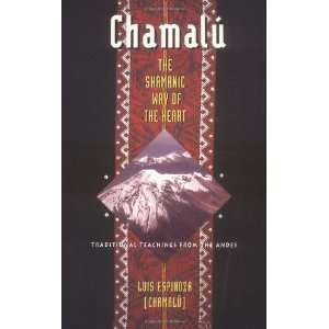  Chamalú The Shamanic Way of the Heart Traditional 