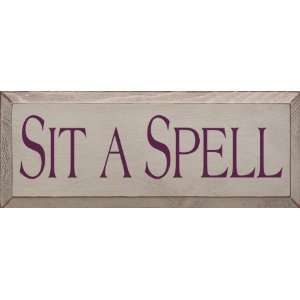  Sit A Spell Wooden Sign