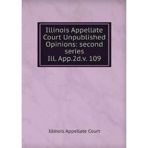 Illinois Appellate Court Unpublished Opinions second series. Ill. App 