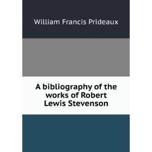   of Robert Lewis Stevenson William Francis Prideaux  Books