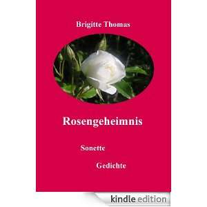 Rosengeheimnis Sonette / Gedichte (German Edition) Brigitte Thomas 