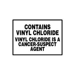 Labels CONTAIN VINYL CHLORIDE VINYL CHLORIDE IS A CANCER SUSPECT AGENT 
