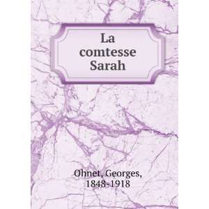 La comtesse Sarah Georges, 1848 1918 Ohnet  Books