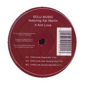  SOLU MUSIC FEAT KAI MARTIN / IT AINT LOVE SOLU MUSIC FEAT 