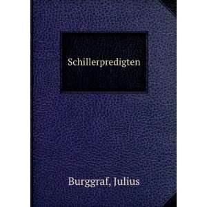  Schillerpredigten Julius Burggraf Books