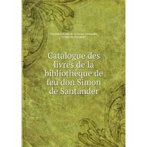    Simon de Santander Charles Antoine de La Serna Santander Books
