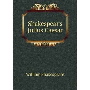  Shakespears Julius Caesar William Shakespeare Books