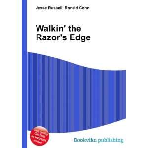  Walkin the Razors Edge Ronald Cohn Jesse Russell Books