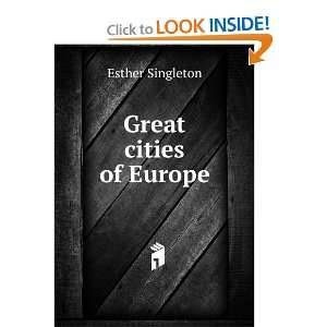 Great cities of Europe Esther Singleton  Books