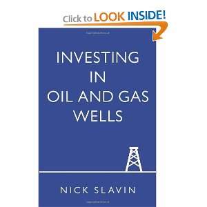    Investing in Oil and Gas Wells [Paperback] Nick Slavin Books