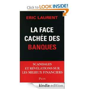 La face cachée des banques (French Edition) Eric LAURENT  