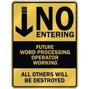   NO ENTERING FUTURE WOOLCLASSER WORKING  PARKING SIGN 