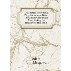  Dialogues Between a Pilgrim, Adam, Noah, & Simon Cleophas 