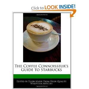   Connoisseurs Guide to Starbucks (9781240200740) Ellen Marie Books