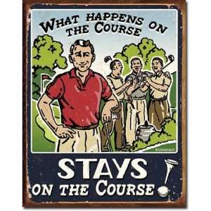  Golf Humor Tin Metal Sign  What Happens on the Course 
