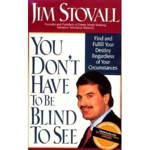  You Dont Have to Be Blind to See [Hardcover] Jim Stovall Books